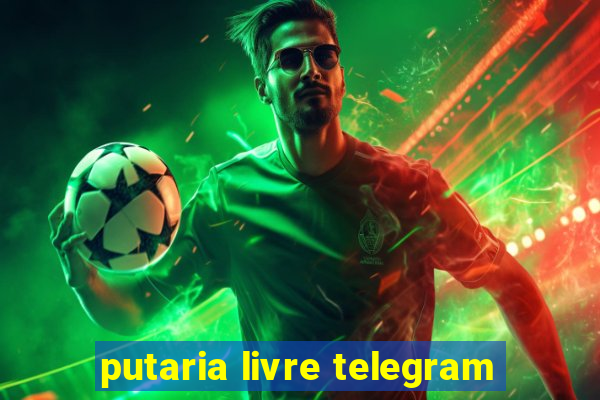 putaria livre telegram